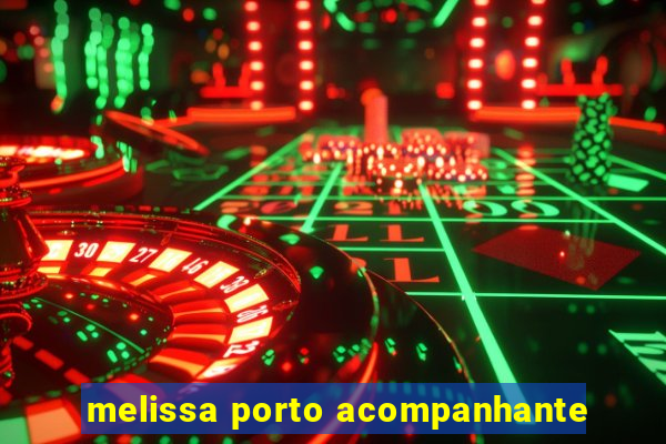 melissa porto acompanhante